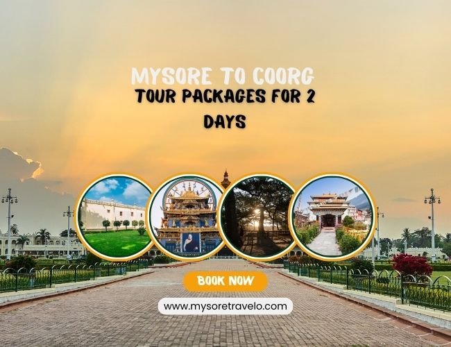 Mysore to Coorg Tour Packages for 2 Days