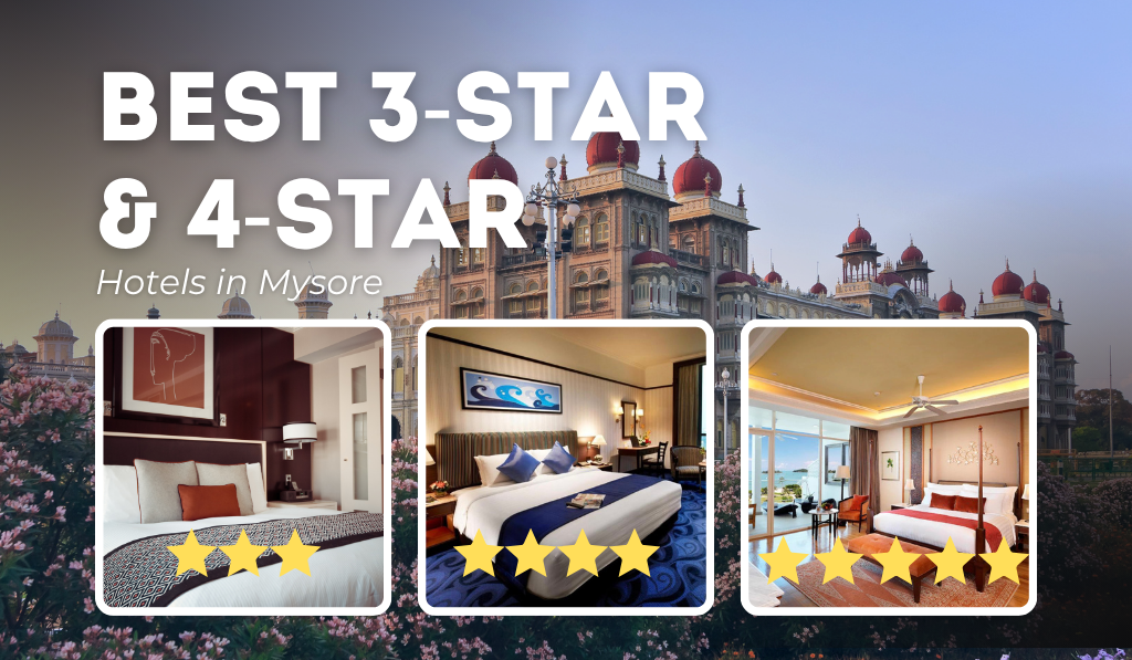 Best 3-Star and 4-Star Hotels in Mysore