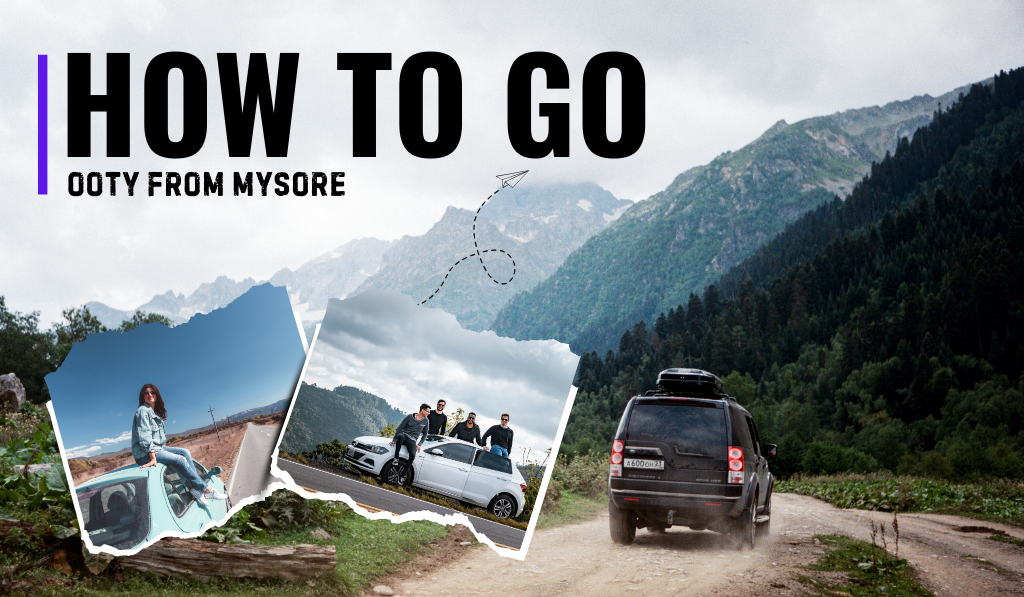 How to Go Ooty from Mysore