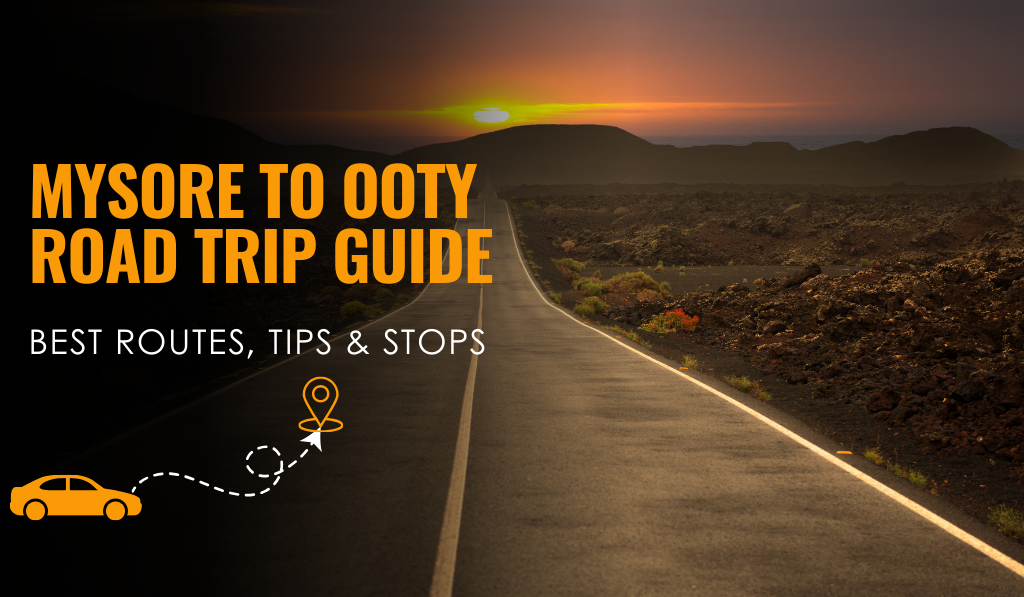 Mysore to Ooty Road Trip
