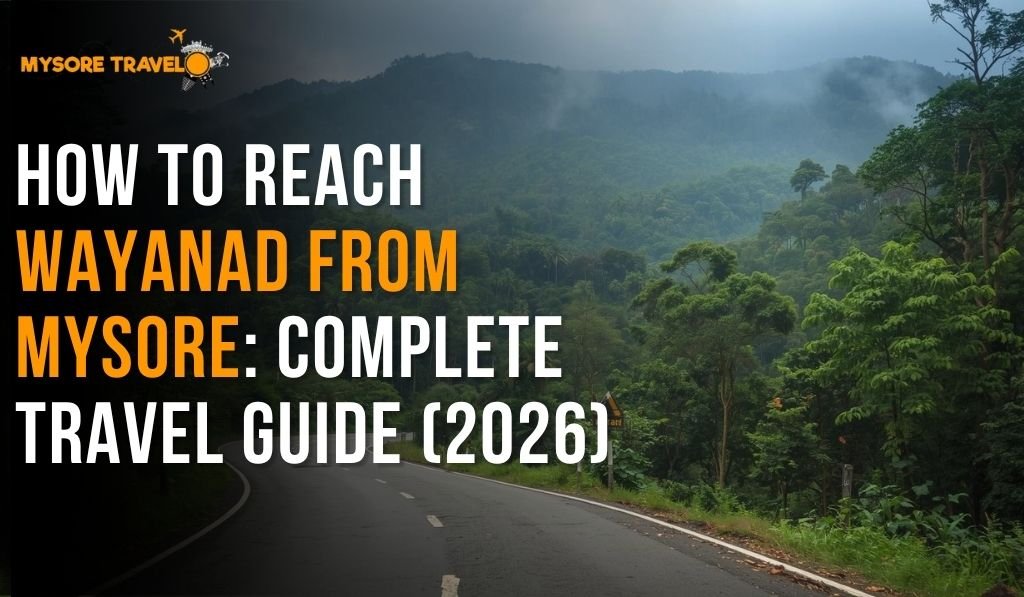 How to Reach Wayanad from Mysore