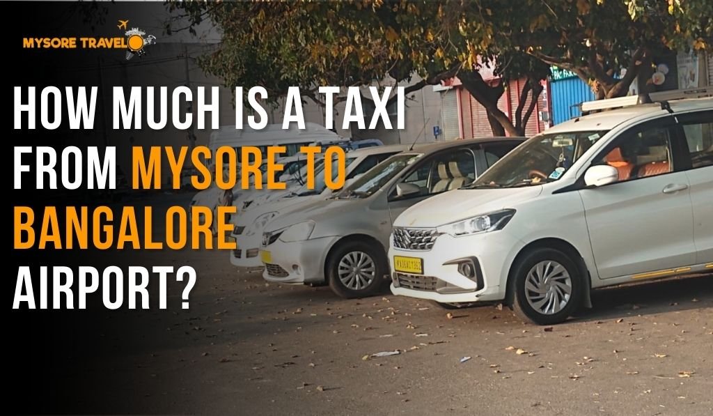 Taxi from Mysore to Bangalore Airport